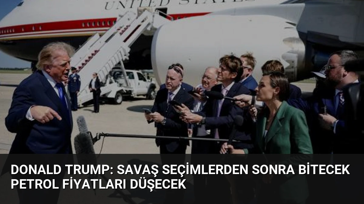 Donald Trump: Savaş Seçimlerden Sonra Bitecek Petrol Fiyatları Düşecek