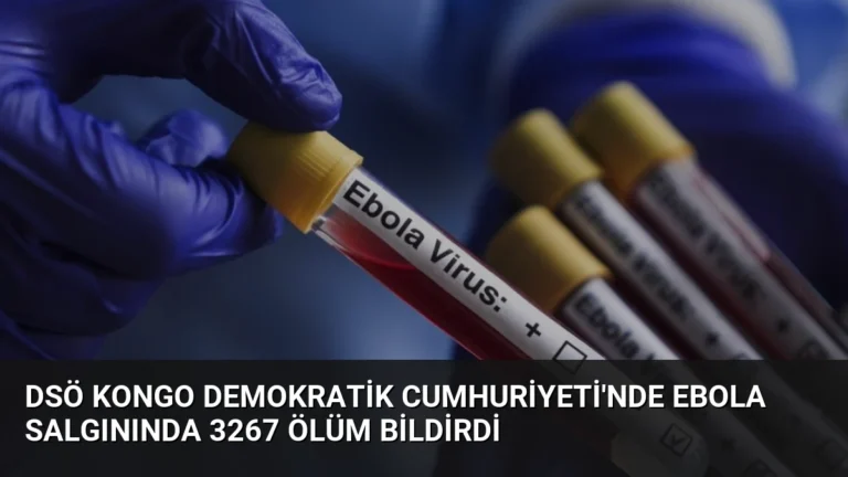DSÖ Kongo Demokratik Cumhuriyeti’nde Ebola Salgınında 3267 Ölüm Bildirdi