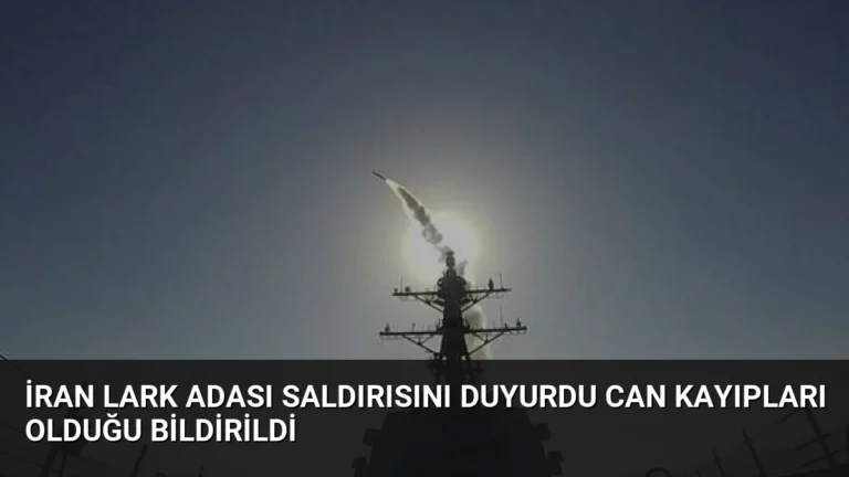 İran Lark Adası saldırısını duyurdu Can kayıpları olduğu bildirildi