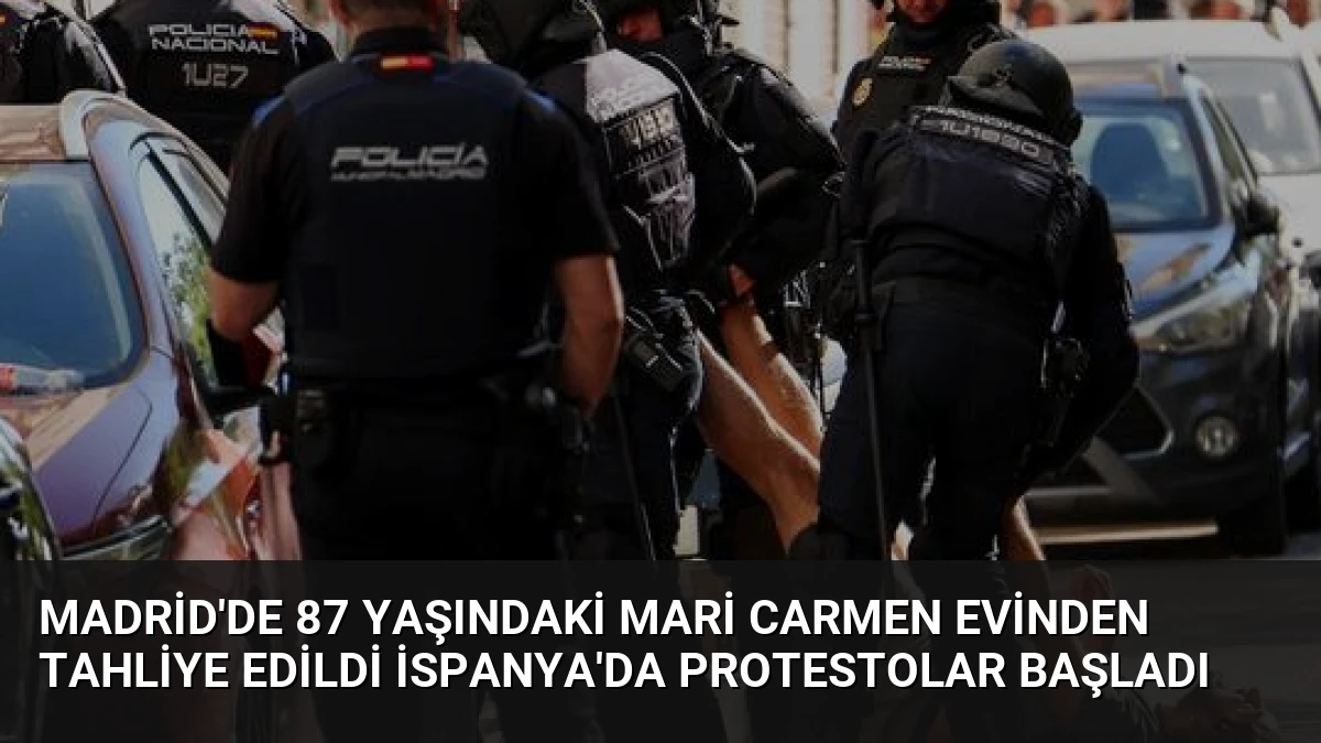 Madrid’de 87 Yaşındaki Mari Carmen Evinden Tahliye Edildi İspanya’da Protestolar Başladı