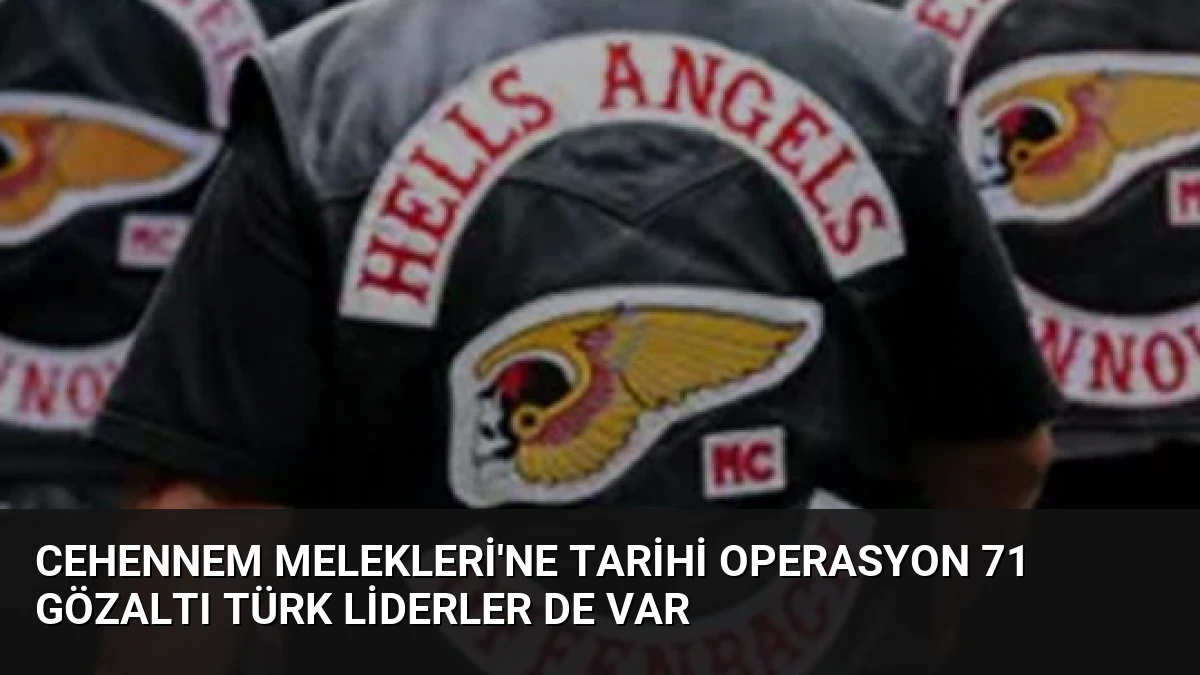 Cehennem Melekleri’ne Tarihi Operasyon 71 Gözaltı Türk Liderler De Var