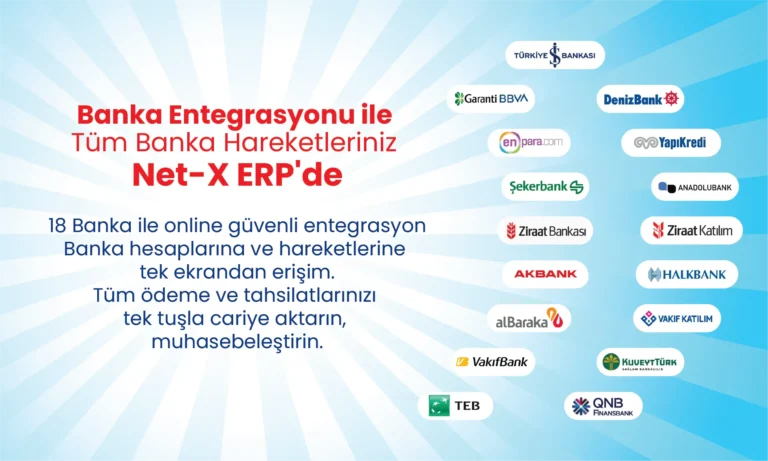 Mevduat ve Katılım Bankaları Tek Sistemde: Net-X ERP ve Muhasebe Programı’nda 18 Banka
